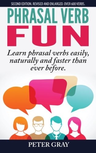 Phrasal Verb Fun: Learn phrasal verbs eas… by Gray, Peter Paperback / softback