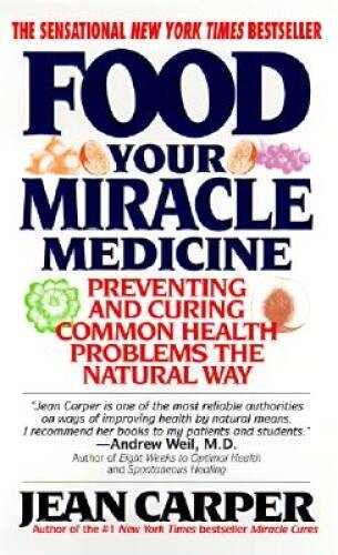 Food: Your Miracle Medicine – Mass Market Paperback By Carper, Jean – VERY GOOD