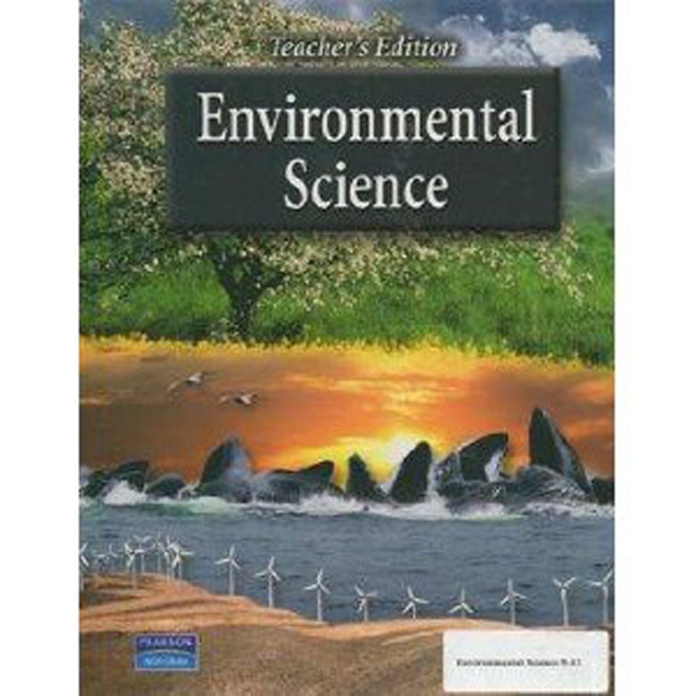 ENVIRONMENTAL SCIENCE TEACHER’S EDITION 2007