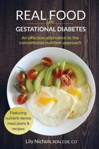 Real Food for Gestational Diabetes: An Effective Alternative to the Conve – GOOD