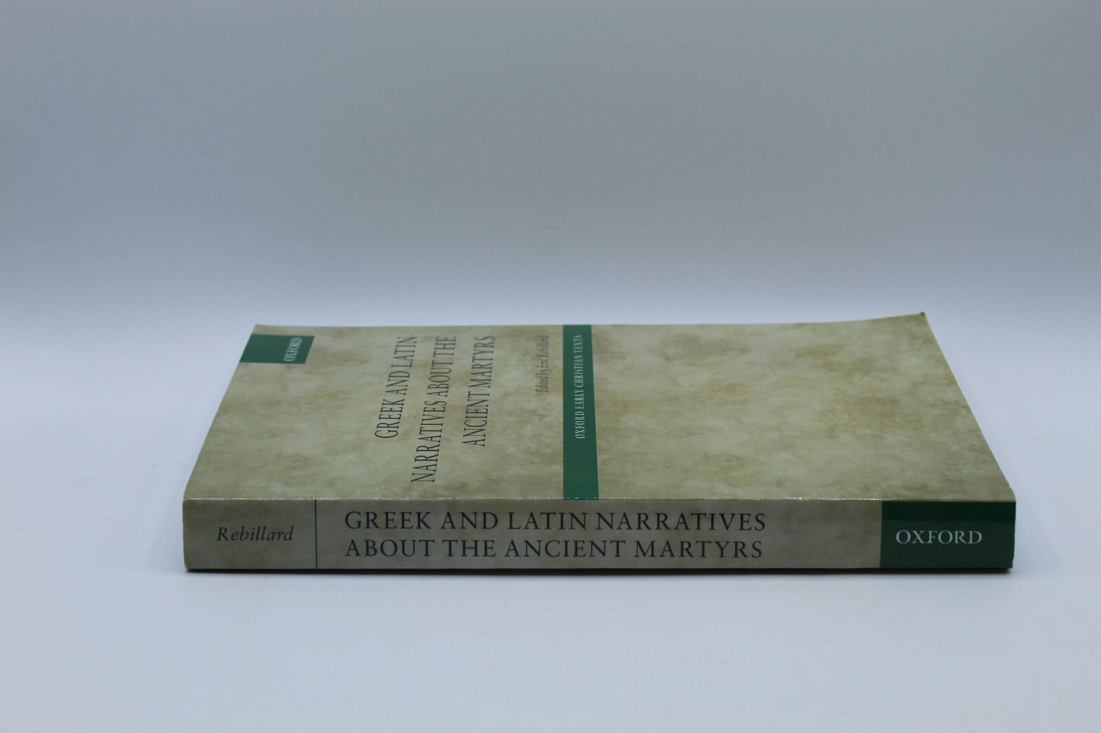 Greek and Latin Narratives About the Ancient Martyrs Paperback 2019