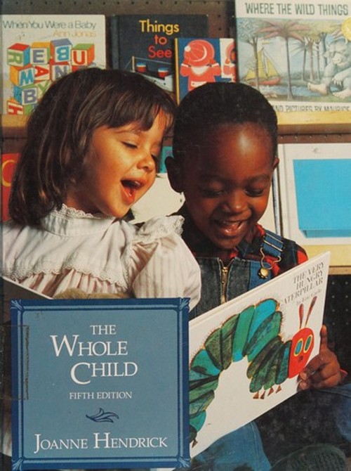 The Whole Child : Developmental Education for the Early Years Joa