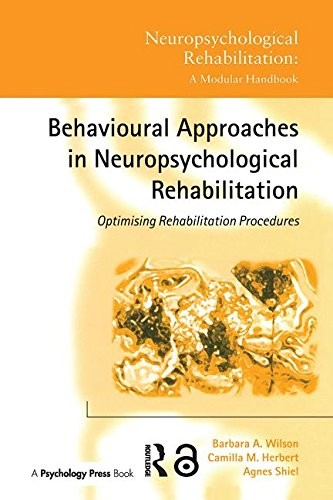 BEHAVIOURAL APPROACHES IN NEUROPSYCHOLOGICAL By Barbara A. Wilson & Camilla M.