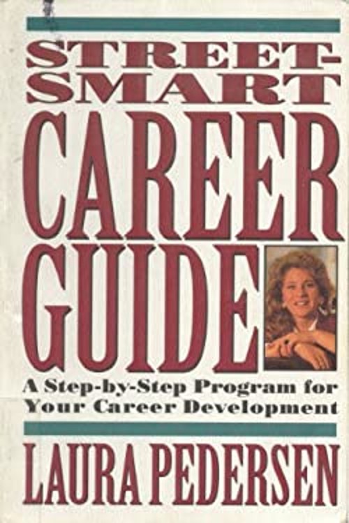 Street-Smart Career Guide : A Step-by-Step Guide to Your Career D