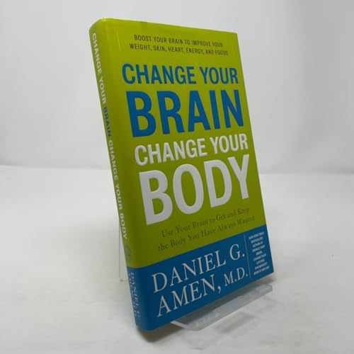 Change Your Brain, Change Your – Hardcover, by Daniel G. Amen – Very Good s