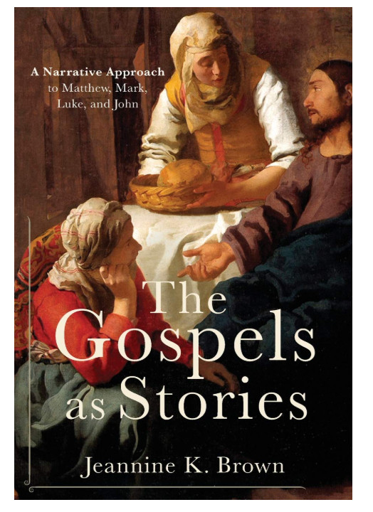 Gospels As Stories : A Narrative Approach to Matthew, Mark, Luke, and John by…