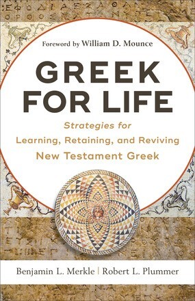 Greek for Life: Strategies for Learning, Retaining, and Reviving New Tes .. NEW