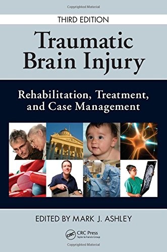 TRAUMATIC BRAIN INJURY: REHABILITATION, TREATMENT, AND By Mark J. Ashley *VG+*