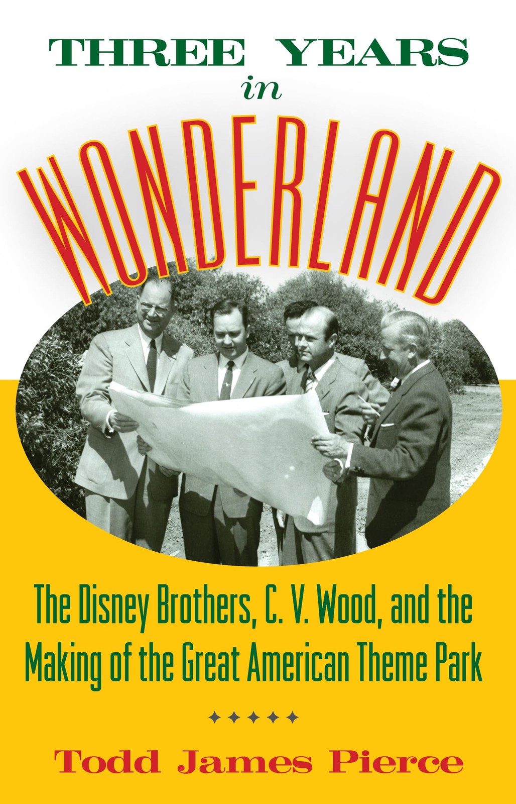 Three Years in Wonderland: The Disney Brothers, C. V. Wood, and the Making o…