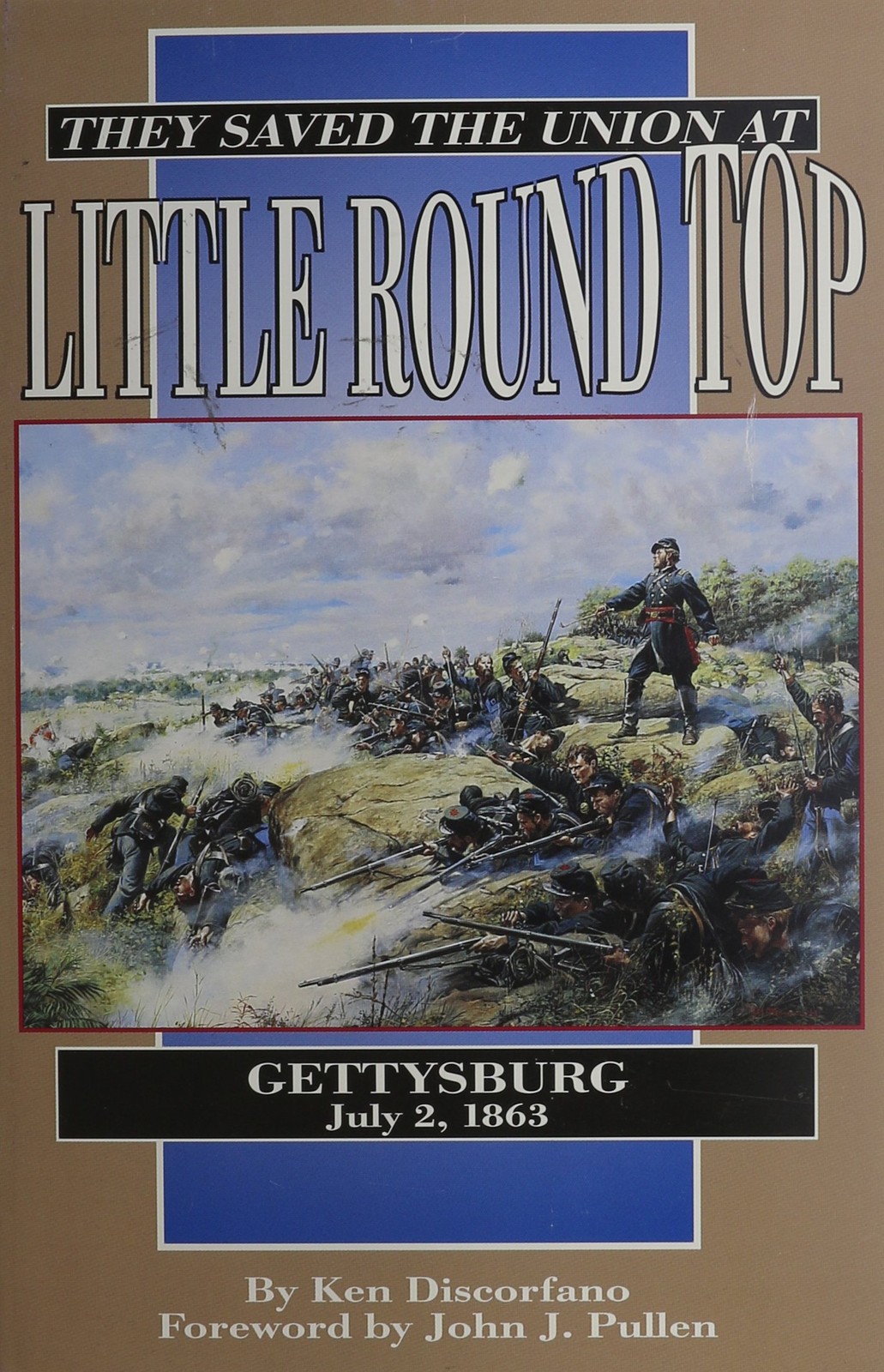 They Saved the Union at Little Round Top: Gettysburg, July 2, 1863