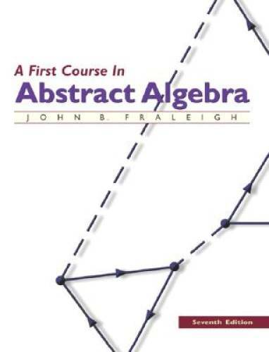 A First Course in Abstract Algebra, 7th Edition – Hardcover – GOOD