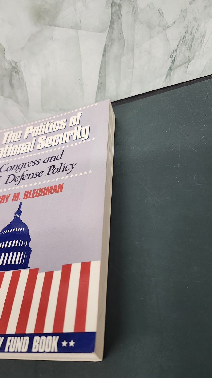 THE POLITICS OF NATIONAL SECURITY (TWENTIETH CENTURY FUND By Barry M. Blechman