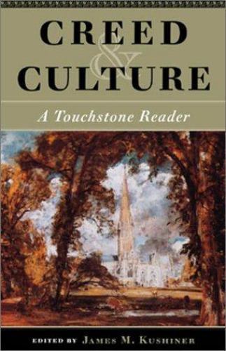 Creed & Culture: A Touchstone Reader by