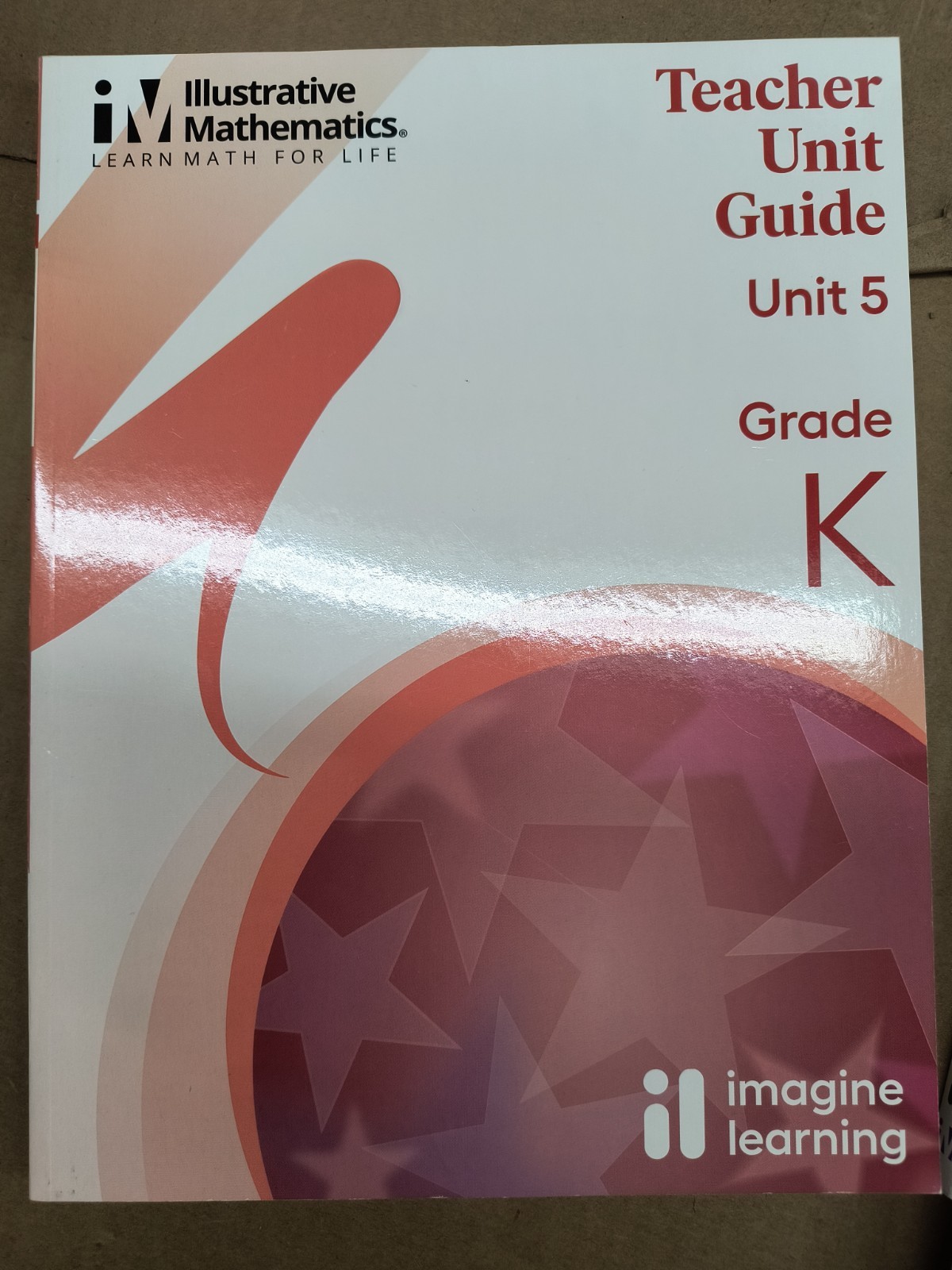 Illustrative Mathematics Grade K Teachers Unit Guide 1-8 Math Kindergarten