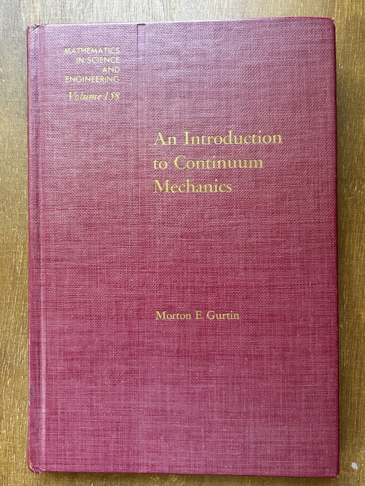 An Introduction to Continuum Mechanics Gurtin 1981 Academic Press Vol 158