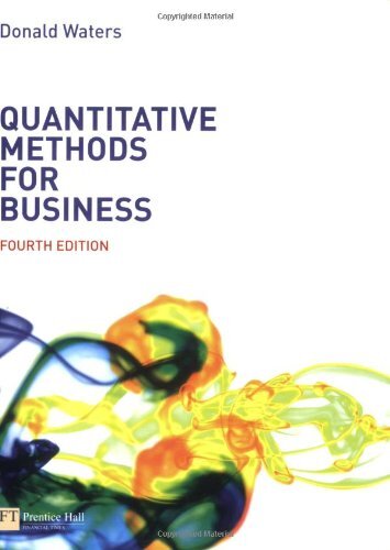 Quantitative Methods for Business (4th Edition) By Donald Waters