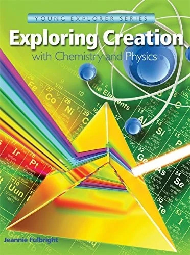 Exploring Creation with Chemistry and Physics Jeannie Fulbright GOOD Hardcover
