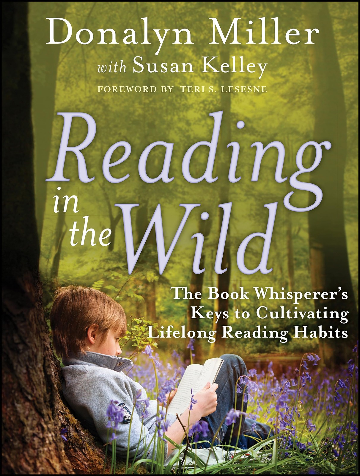 Reading in the Wild: The Book Whisperer’s Keys to Cultivating Lifelong Readi…