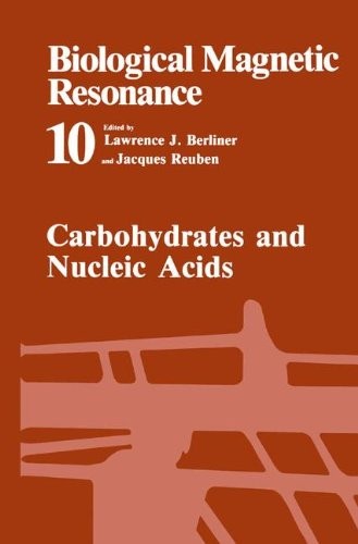 CARBOHYDRATES AND NUCLEIC ACIDS (BIOLOGICAL MAGNETIC By Lawrence J. Berliner