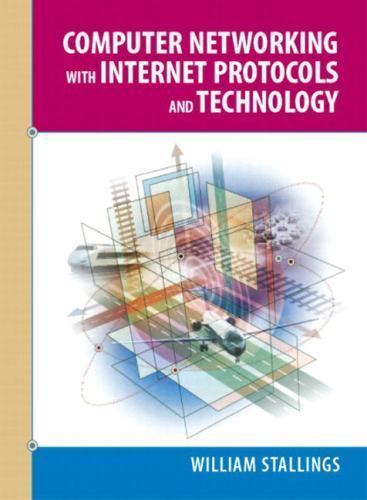 Computer Networking with Internet Protocols and Technology by William Stallings