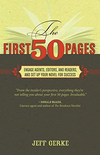 THE FIRST 50 PAGES: ENGAGE AGENTS, EDITORS AND READERS, By Jeff Gerke **Mint**