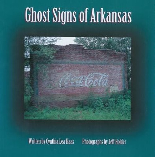 Ghost Signs of Arkansas Paperback Cynthia Haas