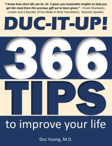 Duc-It-Up: 366 Tips to Improve Your Life – Paperback By Vuong, Dr Duc C – GOOD