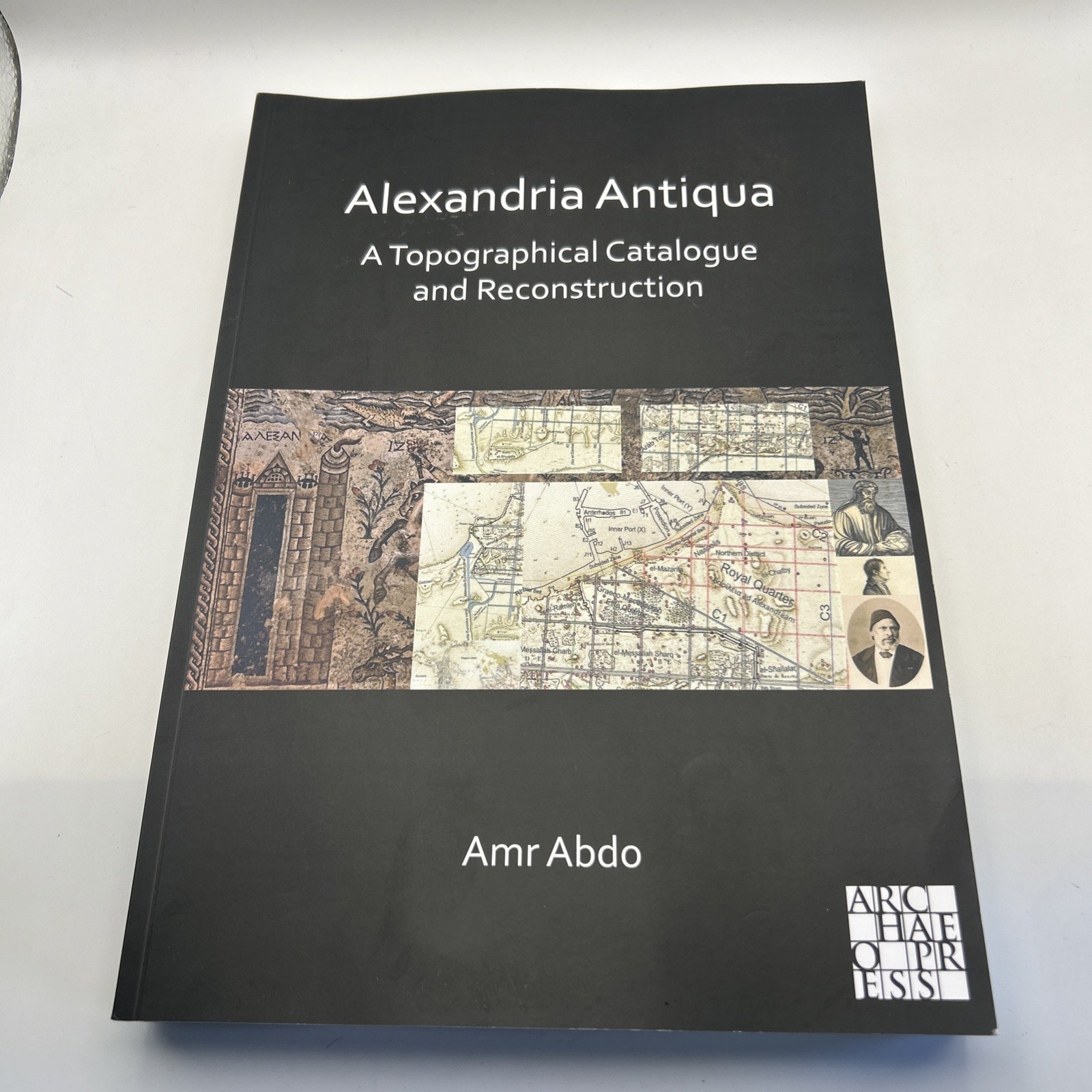 Alexandria Antiqua: A Topographical Catalogue and by Amr Abdo PAPERBACK