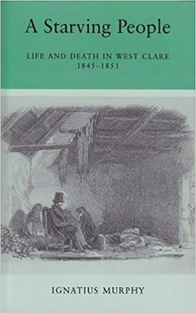 A Starving People: Life and Death in West Clare, 1845-1851