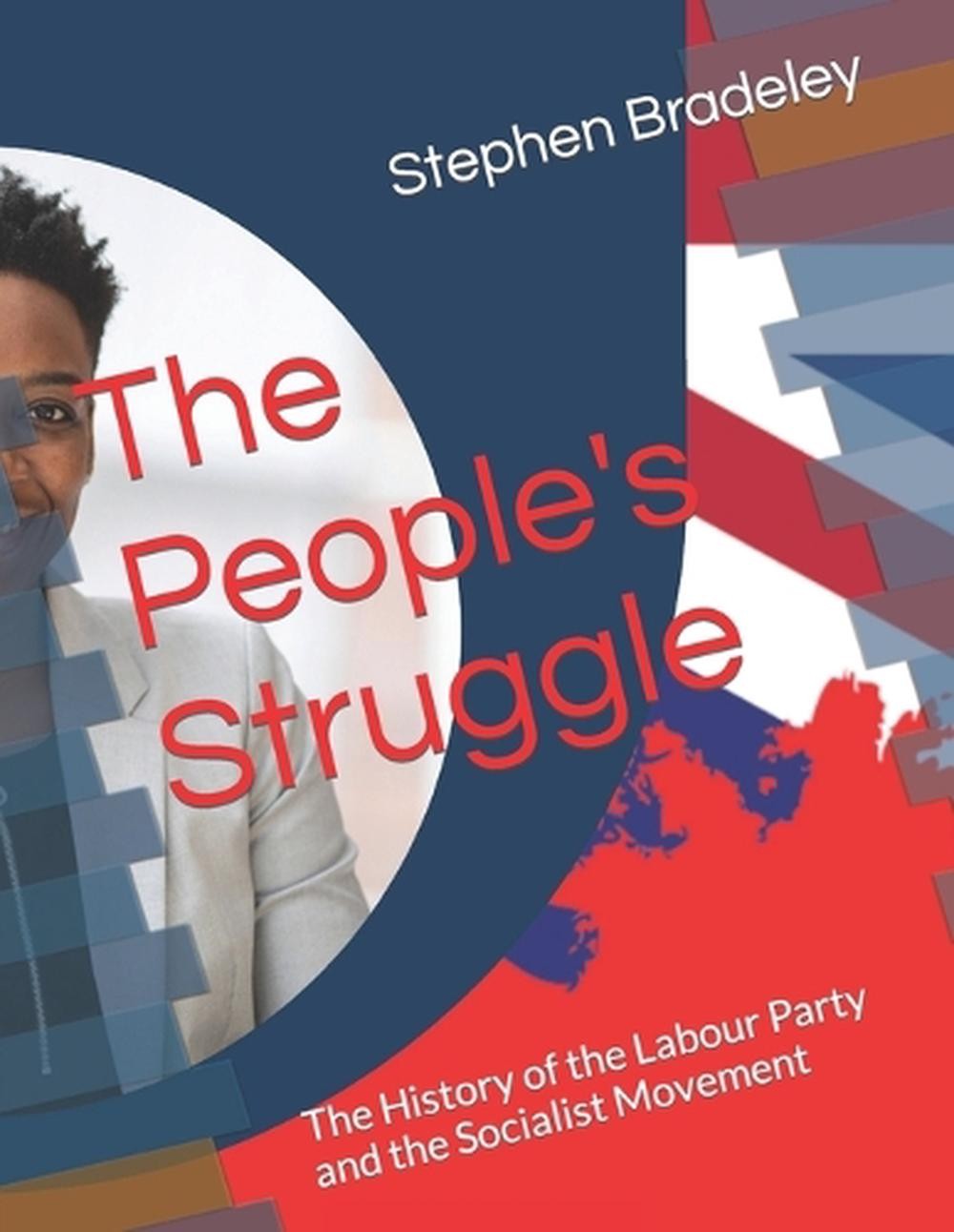 The People’s Struggle: The History of the Labour Party and the Socialist Movemen