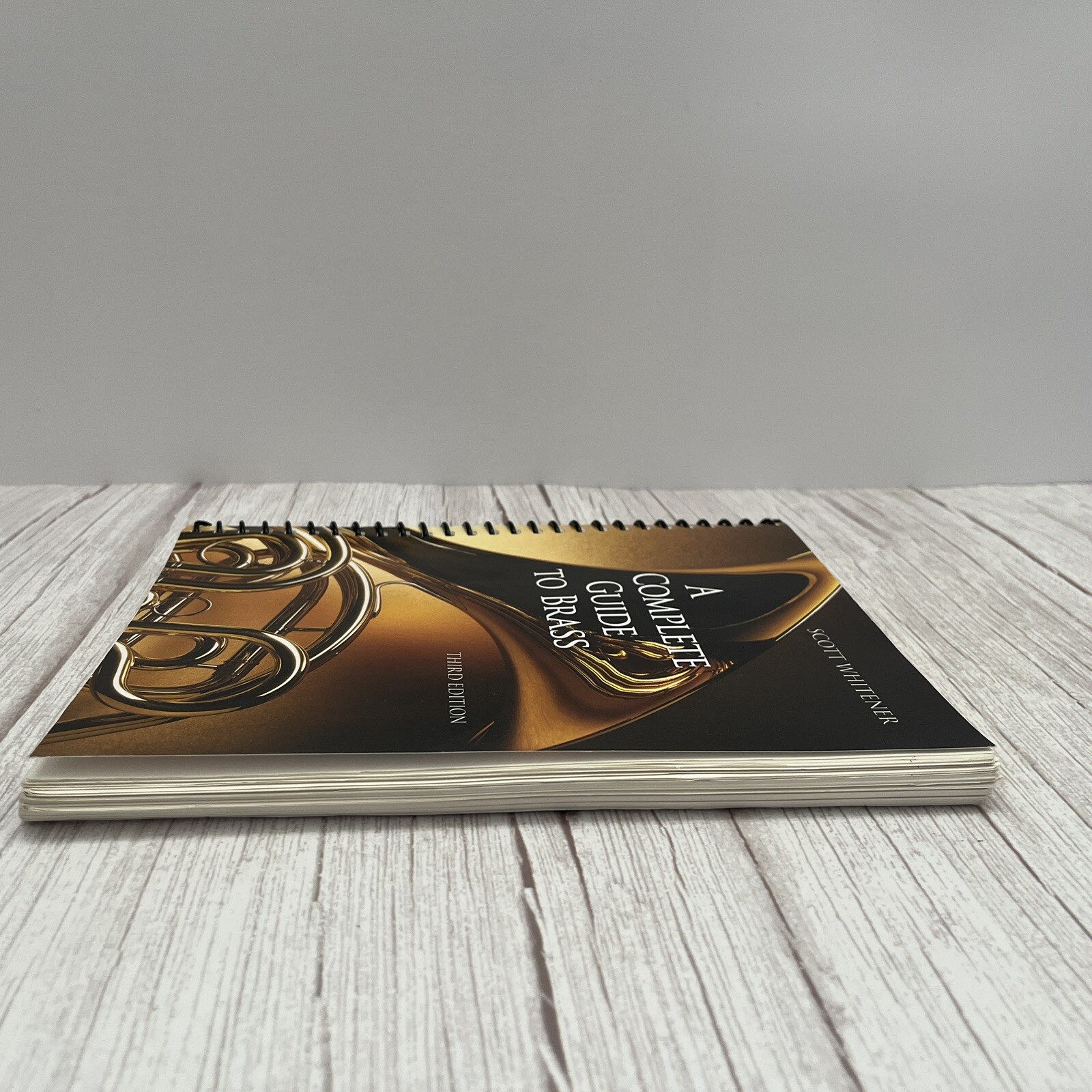 Complete Guide to Brass : Instruments and Technique by Scott Whitener with CD