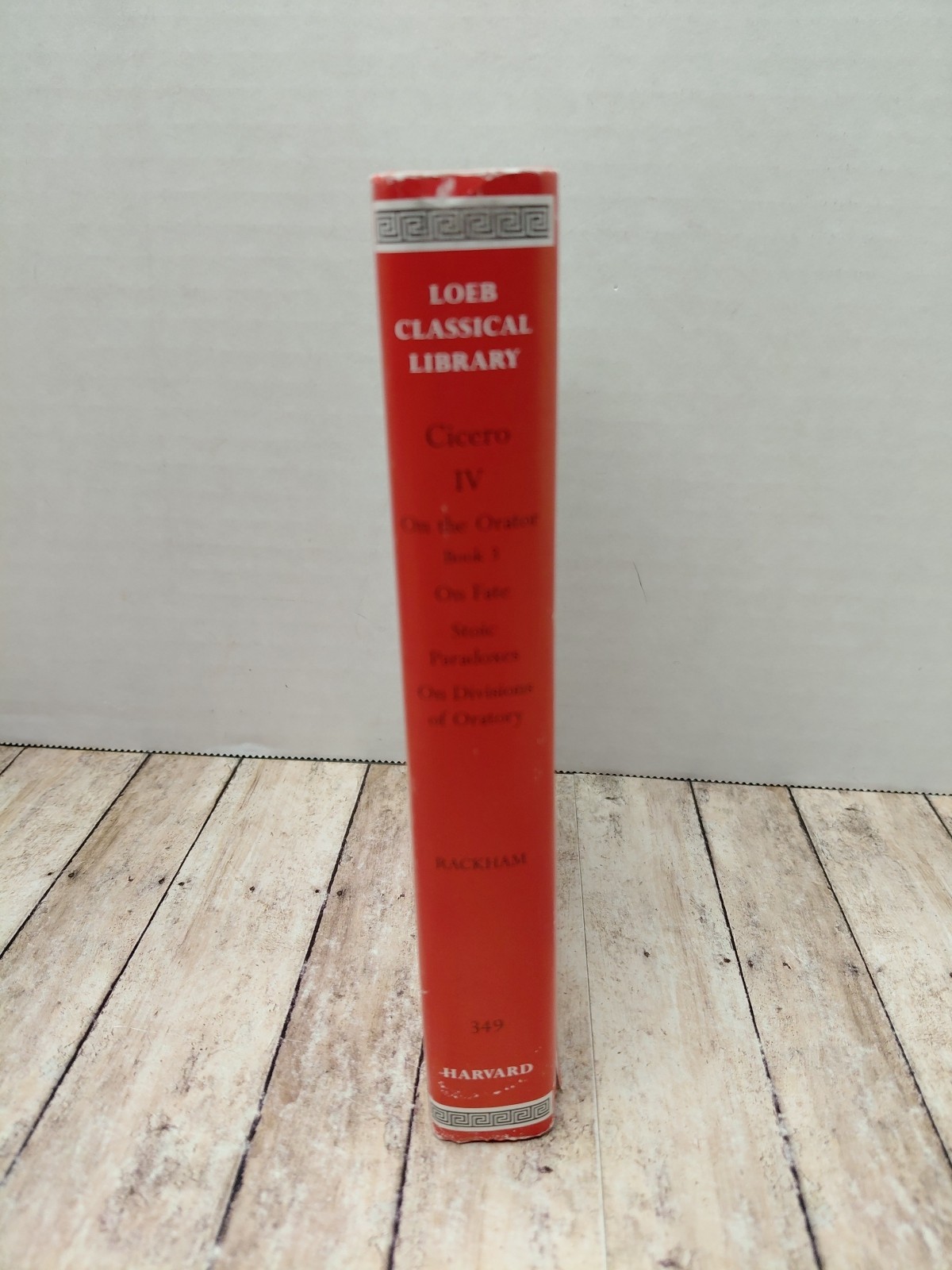 Loeb Classics LCL 349 Cicero IV On the Orator: Book 3. on Fate. Stoic Paradoxes