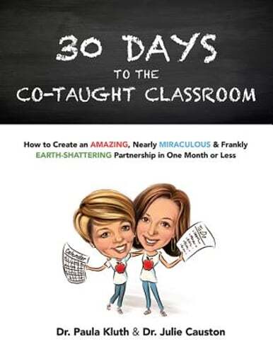 30 Days to the Co-Taught Classroom: How to Create an Amazing, Nearly Miraculous