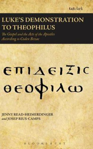Luke’s Demonstration to Theophilus: The Gospel and the Acts of the Apostles Acco
