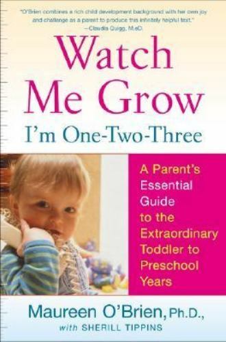 Watch Me Grow: I’m One-Two-Three: A Parent’s Essential Guide to the…