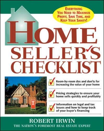 HOME SELLER’S CHECKLIST: EVERYTHING YOU NEED TO KNOW TO By Robert Irwin & Robert