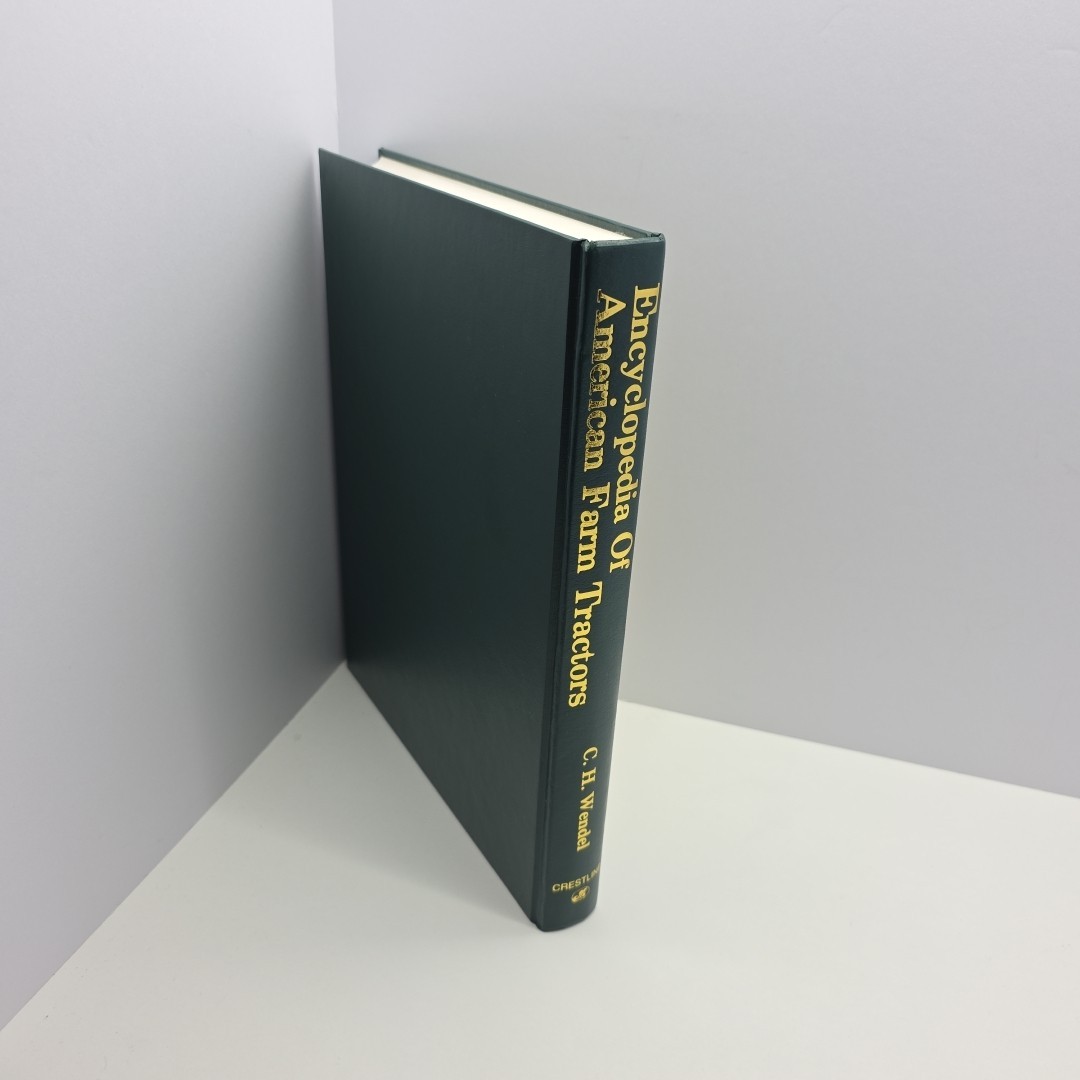 Encyclopedia of American Farm Tractors – Hardcover, by Wendel C. H. Hardcover