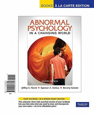 New ABNORMAL PSYCHOLOGY IN A CHANGING WORLD, BOOKS A LA CARTE By Nevid Jeffrey S