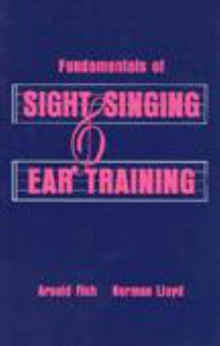 Fundamentals of Sight Singing and Ear Training by Arnold Fish