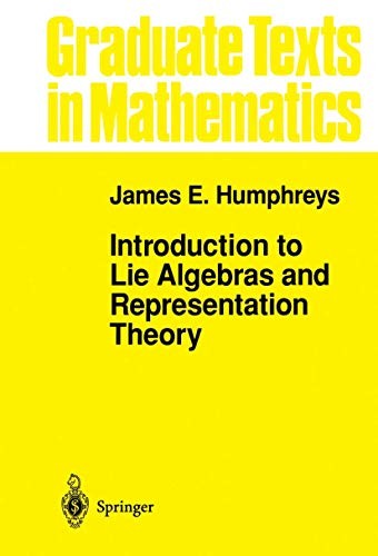 Introduction to Lie Algebras and Representation Theory (Graduate Texts in Ma…