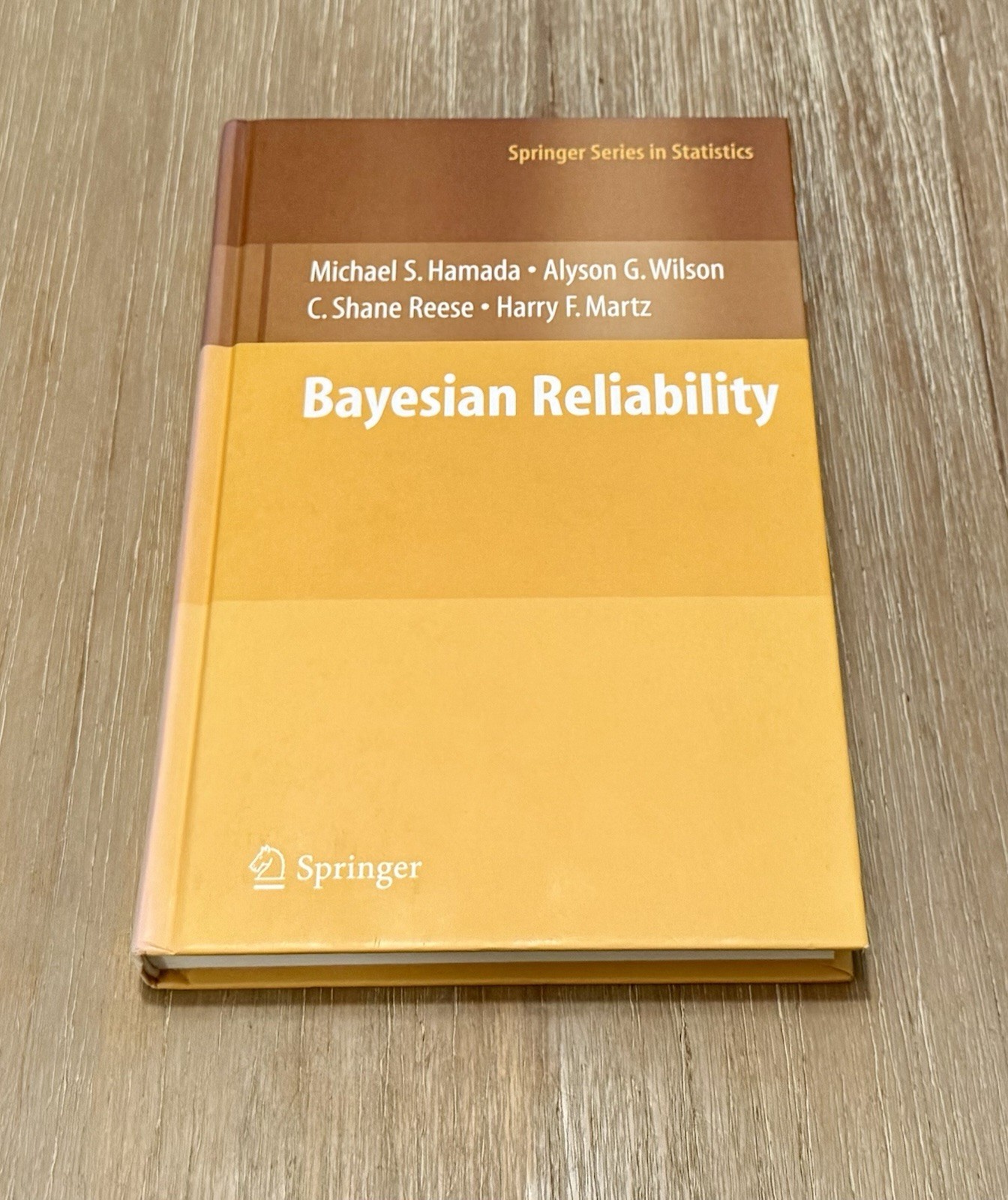 Bayesian Reliability by M. Hamada; A. Wilson; C. Shane Reese & H. Martz 2008 HC