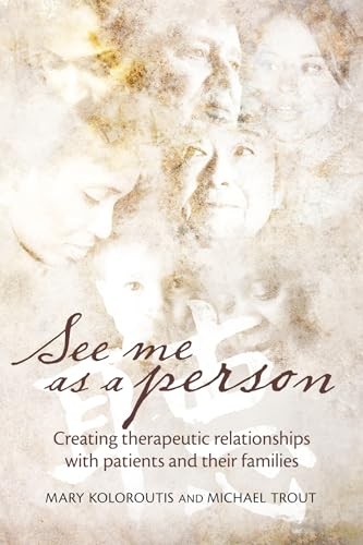 Title: See Me as a Person Creating Therapeutic Relat…