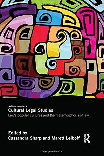 CULTURAL LEGAL STUDIES: LAW’S POPULAR CULTURES AND THE By Cassandra Sharp