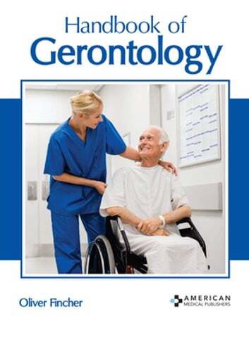 Handbook of Gerontology by Oliver Fincher: New