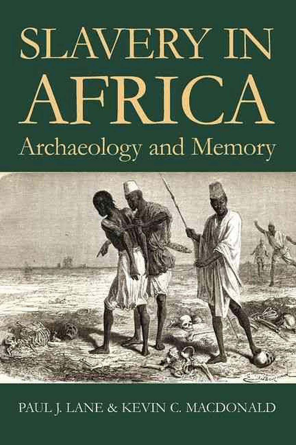Slavery in Africa: Archaeology and Memory by Paul Lane (English) Hardcover Book