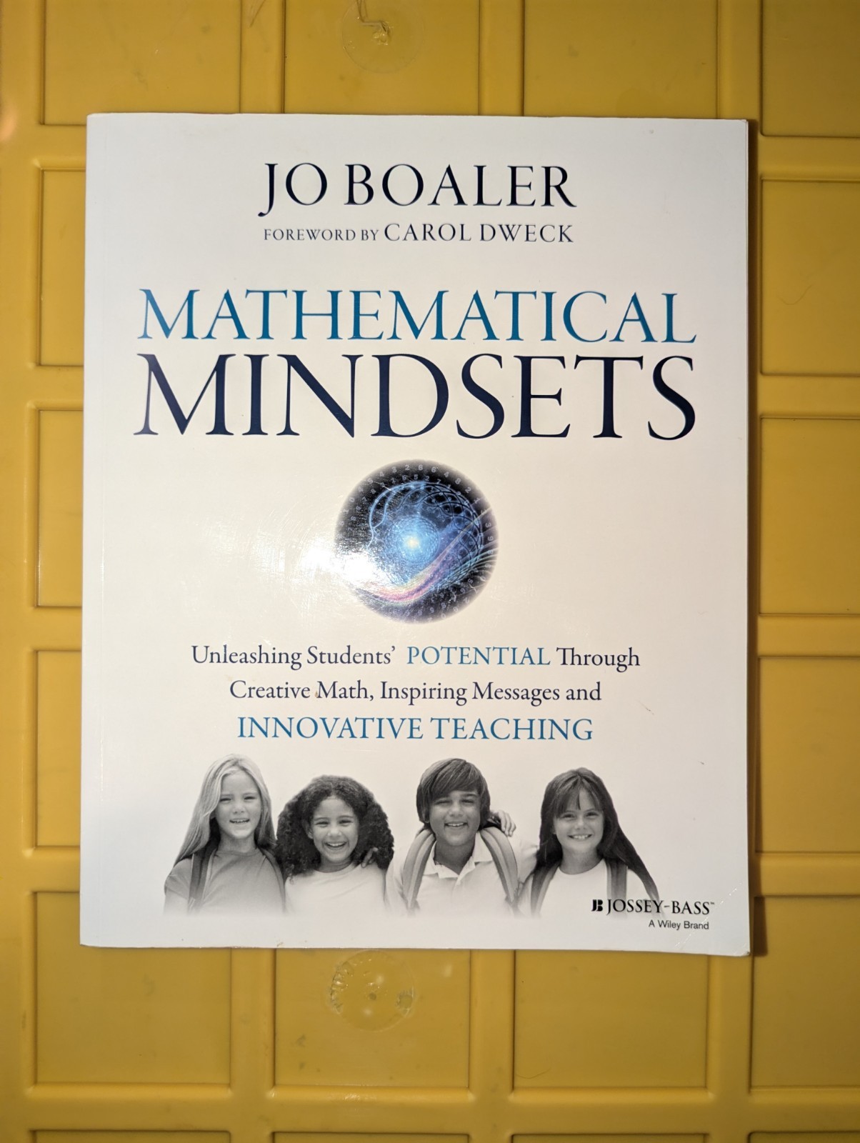Mathematical Mindsets : Unleashing Students Potential by Jo Boaler