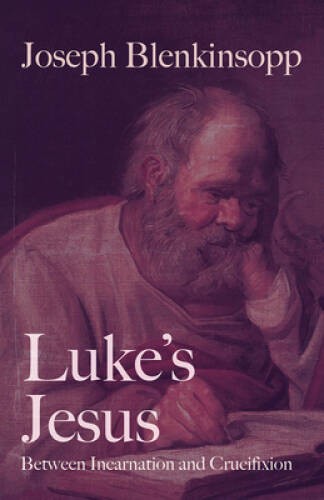 Lukes Jesus: Between Incarnation and Crucifixion – Paperback – GOOD