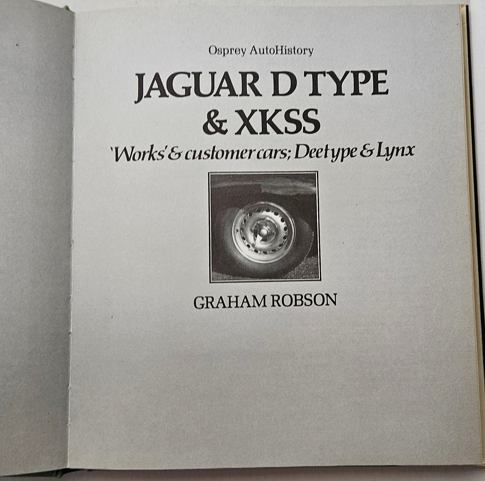 Jaguar D Type & XKSS, 1983 HC/DJ, Graham Robson, Osprey AutoHistory