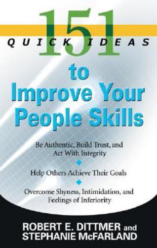 151 Quick Ideas to Improve Your People Skills by Dittmer, Robert E.,McFarland, S