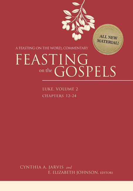 Feasting on the Gospels–Luke, Volume 2: A Feasting on the Wor…